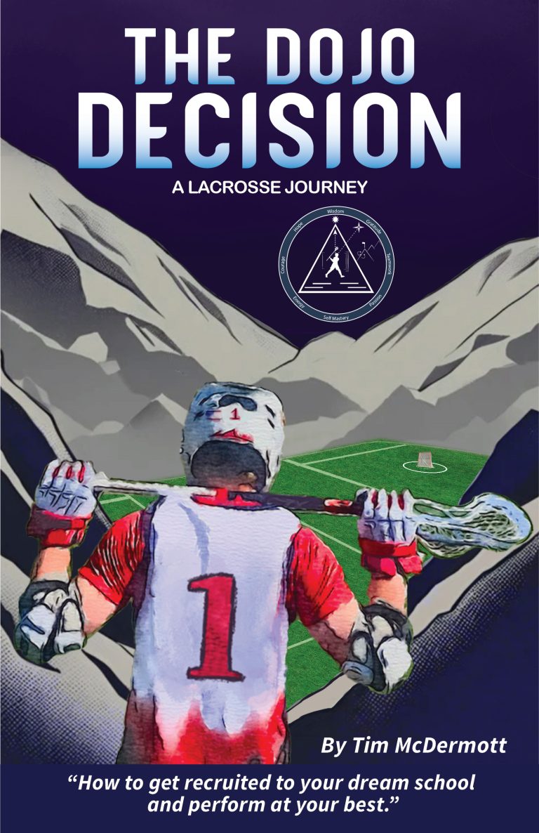The Dojo Decision: Lessons in Lacrosse and Life