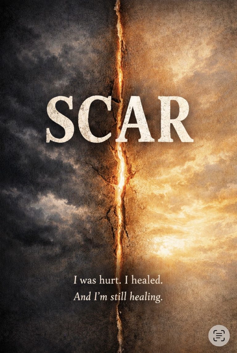 SCAR: I was hurt. I healed. And I’m still healing.