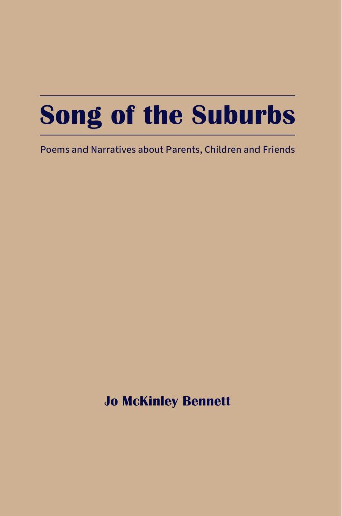 Song of the Suburbs: Poems and Narratives about Parents, Children and Friends