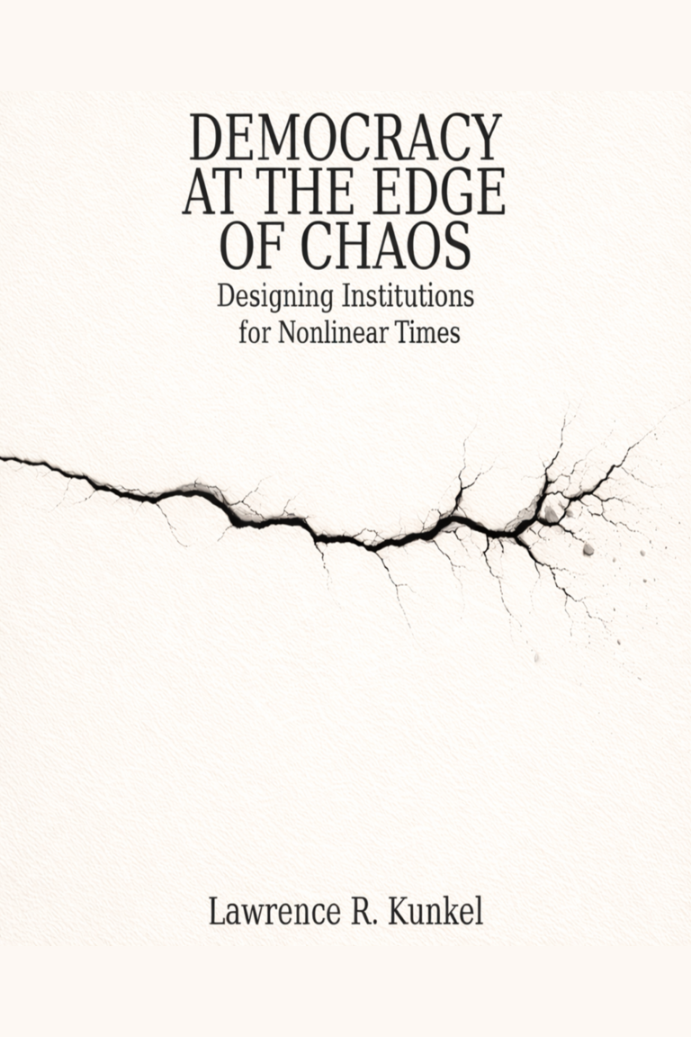 Democracy at the Edge of Chaos: Designing Institutions for Nonlinear Times